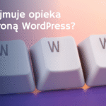 Co obejmuje profesjonalna opieka WordPress?